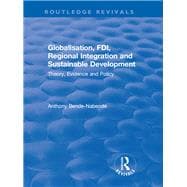 Globalisation, FDI, Regional Integration and Sustainable Development: Theory, Evidence and Policy