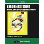 Brain Neurotrauma: Molecular, Neuropsychological, and Rehabilitation Aspects