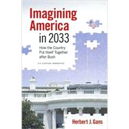 Imagining America in 2033: How the Country Put Itself Together After Bush