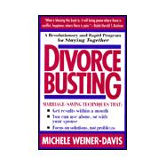 Divorce Busting : A Revolutionary and Rapid Program for 