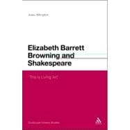 Elizabeth Barrett Browning and Shakespeare 'This is Living Art'
