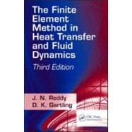 The Finite Element Method in Heat Transfer and Fluid Dynamics, Third Edition