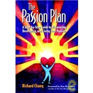 The Passion Plan A Step-by-Step Guide to Discovering, Developing, and Living Your Passion