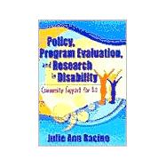 Policy, Program Evaluation, and Research in Disability: Community Support for All