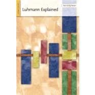 Luhmann Explained From Souls to Systems
