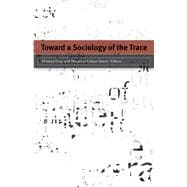 Toward a Sociology of the Trace