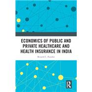 Economics of Public and Private Healthcare and Health Insurance in India
