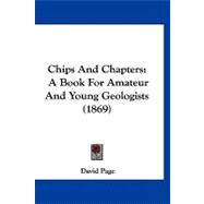 Chips and Chapters : A Book for Amateur and Young Geologists (1869)