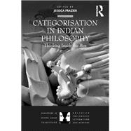 Categorisation in Indian Philosophy: Thinking Inside the Box