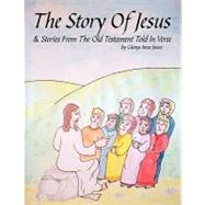 The Story of Jesus & Stories from the Old Testament Told in Verse