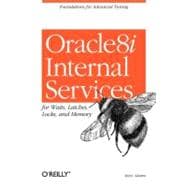 Oracle8I Internal Services for Waits, Latches, Locks, and Memory