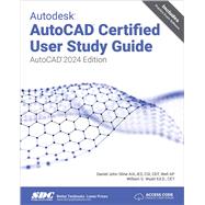Autodesk AutoCAD Certified User Study Guide (AutoCAD 2024 Edition)