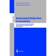 Automated Deduction in Geometry: Third International Workshop, Adg 2000, Zurich, Switzerland, September 25-27, 2000, Revised Papers