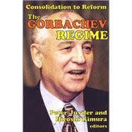 The Gorbachev Regime: Consolidation to Reform