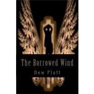 The Borrowed Wind