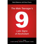 The Male Teenager’s 9 Late Signs of Alcoholism
