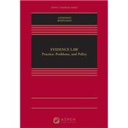 Evidence Law Policy, Practice, and Problems [Connected eBook with Study Center]
