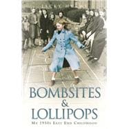 Bombsites and Lollipops