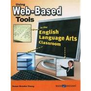 Using Web-based Tools in the English Language Arts Classroom