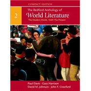 The Bedford Anthology of World Literature, Compact Edition, Volume 2 The Modern World (1650-Present)