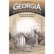 Georgia Myths and Legends The True Stories Behind History’s Mysteries