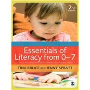 Essentials of Literacy From 0-7 : A Whole-Child Approach to Communication, Language and Literacy