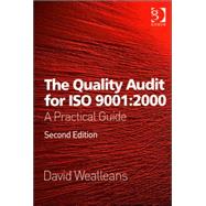 The Quality Audit for ISO 9001:2000: A Practical Guide