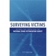 Surveying Victims : Options for Conducting the National Crime Victimization Survey