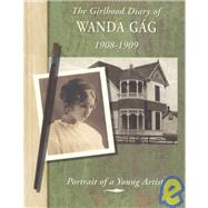 The Girlhood Diary of Wanda Gag, 1908-1909