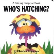 Sliding Surprise Books: Who's Hatching?