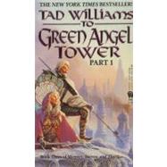 To Green Angel Tower Book Three of Memory, Sorrow, and Thorn