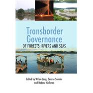 Transborder Governance of Forests, Rivers and Seas