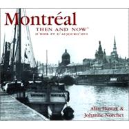 Montreal Then and Now d'Hier et d'Aujourd'hui