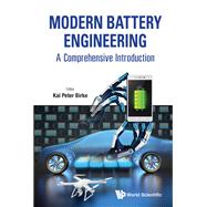 Modern Battery Engineering: A Comprehensive Introduction