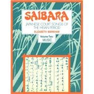 Saibara: Japanese Court Songs of the Heian Period