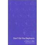 Don't Eat the Elephants