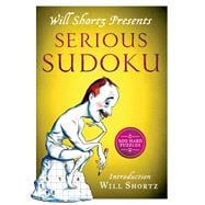 Will Shortz Presents Serious Sudoku 200 Hard Puzzles