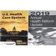 Essentials of US Health Care System with 2019 Annual Health Reform Update