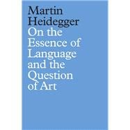 On the Essence of Language and the Question of Art