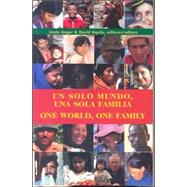 One World, One Family/ Un Solo Mundo, Una Sola Familia