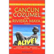 Cancun, Cozumel and the Riviera Maya Alive!