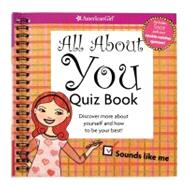 All About You Quiz Book: Discover More About Yourself and How to Be Your Best!