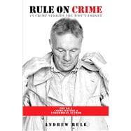 Rule On Crime 10 Crime Stories You Won't Forget