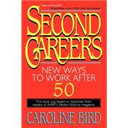 Second Careers New Ways to Work after 50