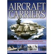 Aircraft Carriers An illustrated history of aircraft carriers of the world, from zeppelin and seaplane carriers to vertical/short take-off and landing jet decks and nuclear carriers. Featuring over 170 aircraft carriers with 500 identification photographs