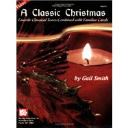Classic Christmas : Favorite Classical Tunes Combined with Familiar Carols
