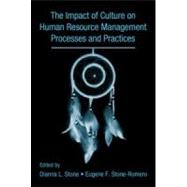 The Influence of Culture on Human Resource Management Processes and Practices