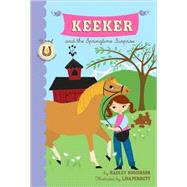 Keeker and the Springtime Surprise Book 4 in the Sneaky Pony Series