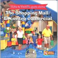The Shopping Mall/ El Centro Comercial