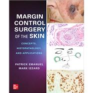 Margin Control Surgery of the Skin: Concepts, Histopathology, and Applications